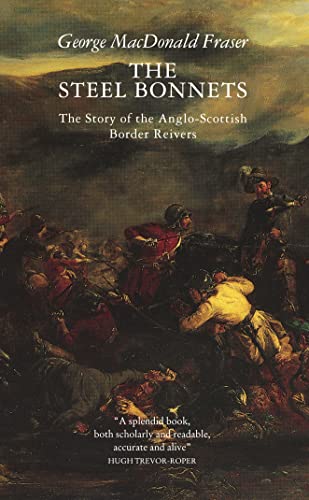 Book Cover The Steel Bonnets: The Story of the Anglo-Scottish Border Reivers
