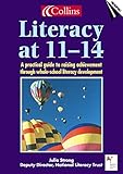 Literacy at 11-14: A Practical Guide to Raising Achievement Through Whole-School Literacy