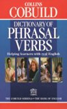 Collins COBUILD Dictionary of Phrasal Verbs: Helping learners with real English