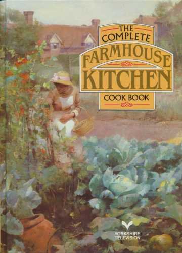 Book Cover The Complete Farmhouse Kitchen Cookbook