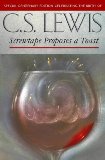 Screwtape Proposes a Toast (Special Centenary Edition Celebrating the Birth of C.S. Lewis)