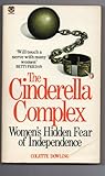 THE CINDERELLA COMPLEX - Women's Hidden Fear of Independence