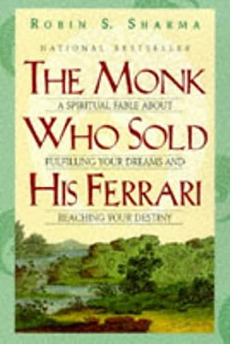 Book Cover The Monk Who Sold His Ferrari: A Spiritual Fable about Fulfilling Your Dreams and Reaching Your Destiny