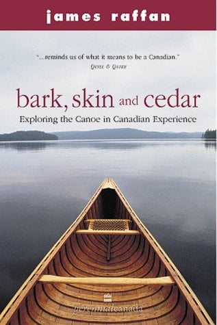 Book Cover Bark, Skin and Cedar: Exploring the Canoe in Canadian Experience