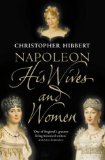 Napoleon: His Wives and Women
