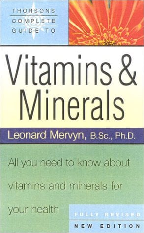 Book Cover Thorsons' Complete Guide to Vitamins and Minerals: All You Need to Know About Vitamins & Minerals For Your Health (Collins Crime)