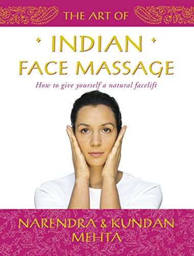 Book Cover The Art of Indian Face Massage: How to Give Yourself a Natural Facelift