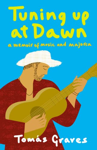 Book Cover Tuning Up at Dawn: A Memoir of Music and Majorca