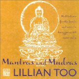 Mantras and Mudras: Meditations for the Hands and Voice to Bring Peace and Inner Calm