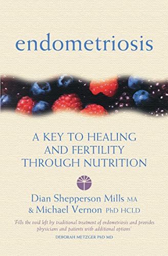 Book Cover Endometriosis: A Key to Healing and Fertility Through Nutrition (Key to Healing Through Nutrition)