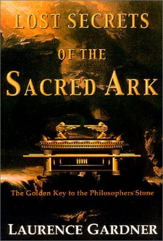 Book Cover Lost Secrets of the Sacred Ark: Amazing Revelations of the Incredible Power of Gold