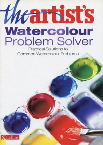 Book Cover The Artist's Watercolour Problem Solver: Practical Solutions to Common Watercolour Problems