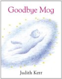 Goodbye Mog: The illustrated adventures of the nation’s favourite cat, from the author of The Tiger Who Came To Tea