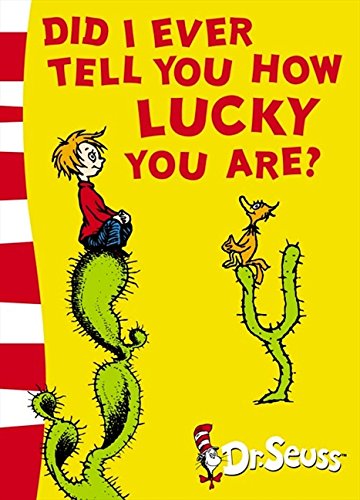 Book Cover Did I Ever Tell You How Lucky You Are?: Yellow Back Book (Dr. Seuss - Yellow Back Book)