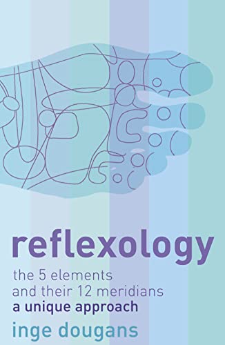 Book Cover Reflexology: The 5 elements and their 12 meridians : a unique approach