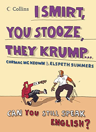 Collins I Smirt, You Stooze, They Krump: Can You Still Speak English?