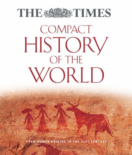 'THE ''TIMES'' COMPACT HISTORY OF THE WORLD'