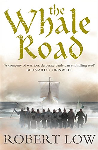 The Whale Road. Robert Low (The Oathsworn Series)