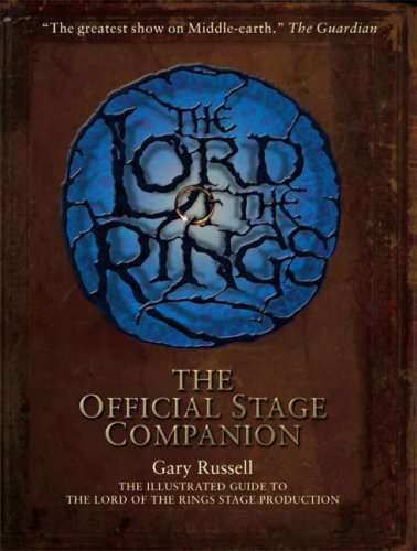 The "Lord of the Rings" Official Stage Companion