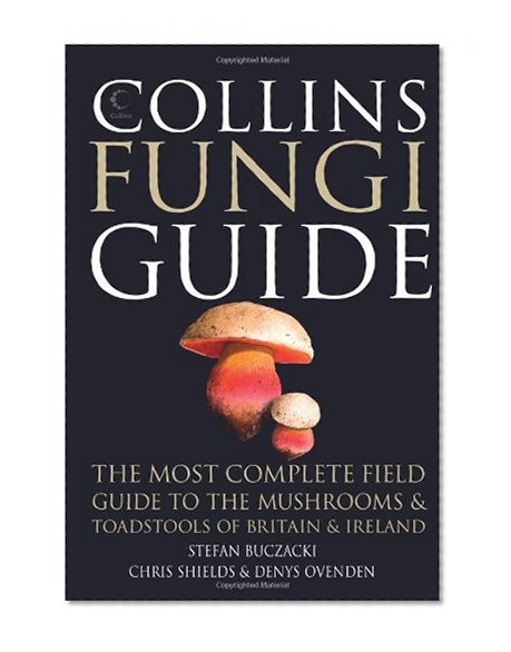 Book Cover Collins Fungi Guide: The Most Complete Field Guide to the Mushrooms and Toadstools of Britain & Europe