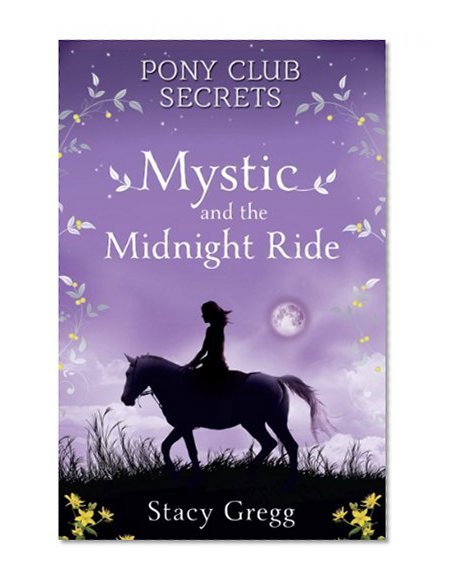 Book Cover Mystic and the Midnight Ride (Pony Club Secrets, Book 1)