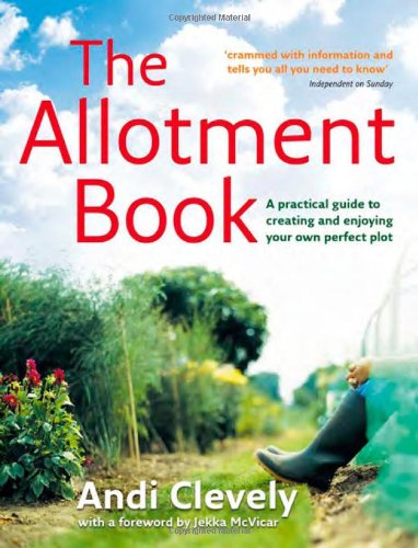 Book Cover The Allotment Book: A Practical Guide to Creating and Enjoying Your Own Perfect Plot