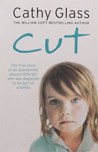 Book Cover Cut: The true story of an abandoned, abused little girl who was desperate to be part of a family