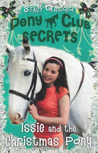 Book Cover Issie and the Christmas Pony (Pony Club Secrets)