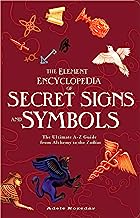 Book Cover Element Encyclopedia of Secret Signs and Symbols: The Ultimate A-Z Guide from Alchemy to the Zodiac