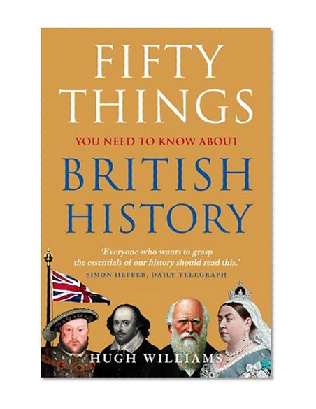 Book Cover Fifty Things You Need To Know About British History
