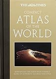 The Times Compact Atlas of the World: Representing the Earth with a Perfect Blend of Authority, Accuracy and Style (The Times Atlases)