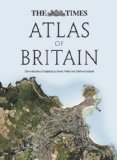 The Times Atlas of Britain: National Atlas of England, Scotland, Wales and Northern Ireland (The Times Atlases)
