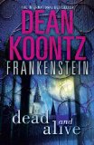 Dead and Alive (Dean Koontz's Frankenstein)