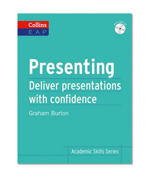 Presenting: Deliver Academic Presentations with Confidence (Collins English for Academic Purposes)
