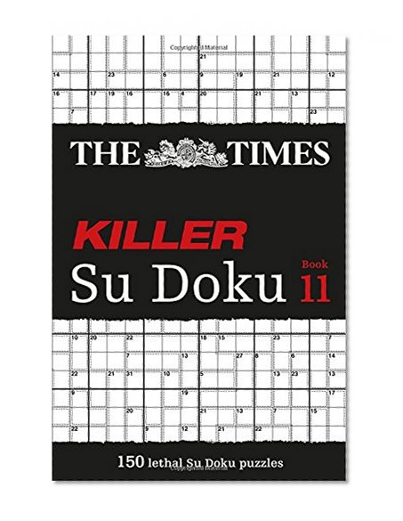 The Times Killer Su Doku Book 11: 150 Lethal Su Doku Puzzles