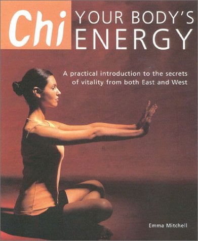 Book Cover Chi: Your Body's Energy- A Practical Introduction to the Secrets of Vitality from Both East and West