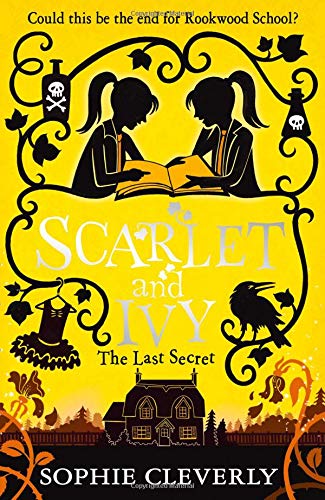 Book Cover The Last Secret: Thrilling new childrenâ€™s book for fans of Harry Potter and Murder Most Unladylike: Book 6 (Scarlet and Ivy)