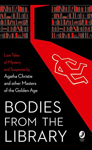 Book Cover Bodies from the Library: Lost Tales of Mystery and Suspense by Agatha Christie and other Masters of the Golden Age