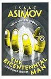 The Bicentennial Man: And Other Stories (The Complete Stories)