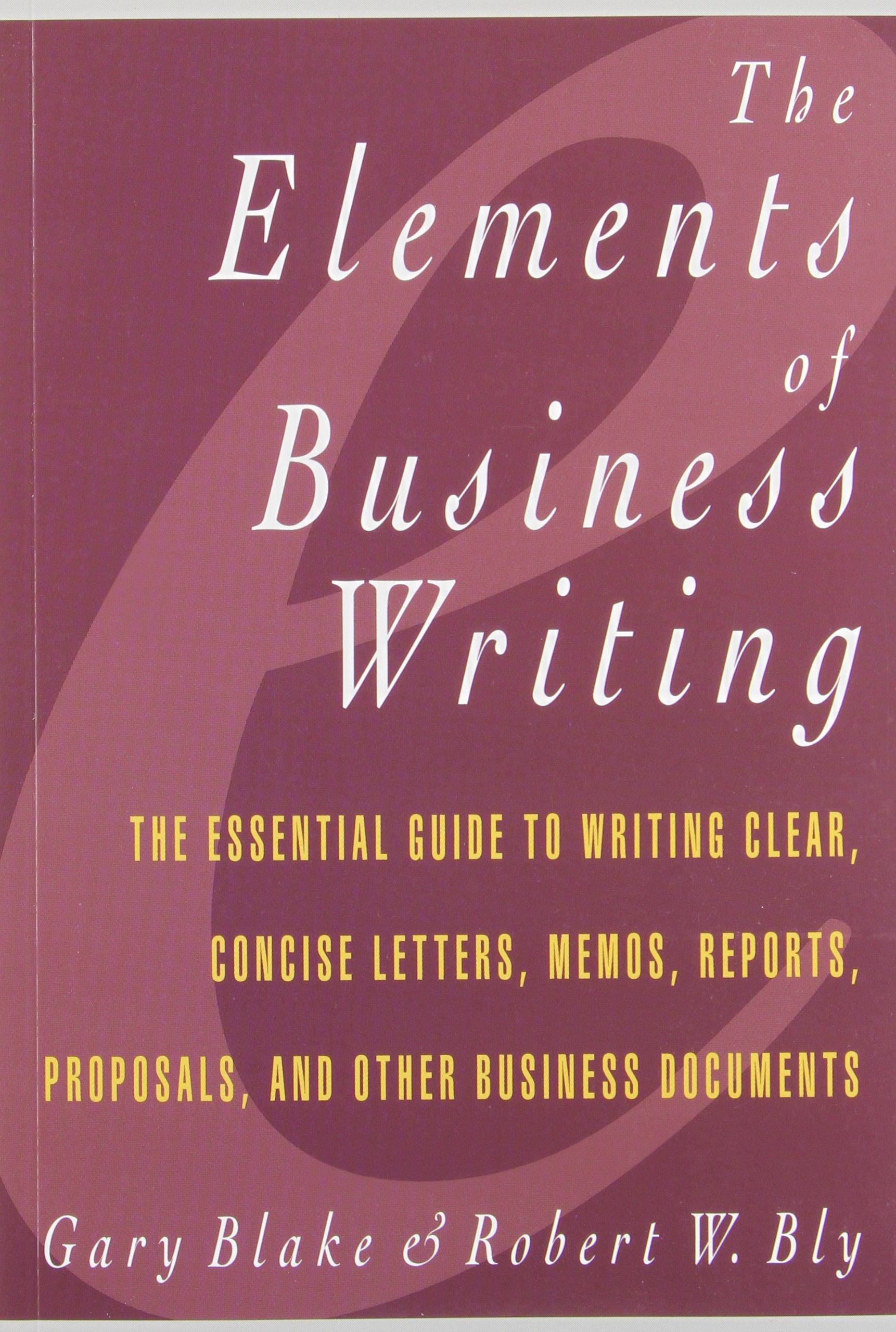 Book Cover Elements of Business Writing: A Guide to Writing Clear, Concise Letters, Mem