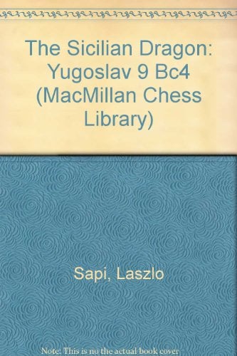 Book Cover The Sicilian Dragon: Yugoslav 9 Bc4 (MacMillan Chess Library)