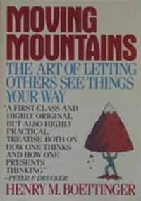 Book Cover Moving Mountains: the Art of Letting Others See Things Your Way
