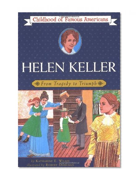 Book Cover Helen Keller: From Tragedy to Triumph (The Childhood of Famous Americans Series)