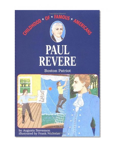 Book Cover Paul Revere: Boston Patriot (Childhood of Famous Americans)