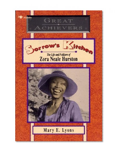 Sorrow's Kitchen: The Life and Folklore of Zora Neale Hurston (Great Achievers)
