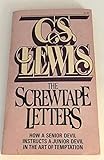 The Screwtape Letters: How a Senior Devil Instructs a Junior Devil in the Art of Temptation