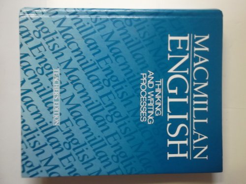 MACMILLAN ENGLISH 11 THINKING AND WRITING PROCESSES TEACHER'S EDITION