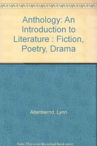 Book Cover Anthology: An Introduction to Literature : Fiction, Poetry, Drama