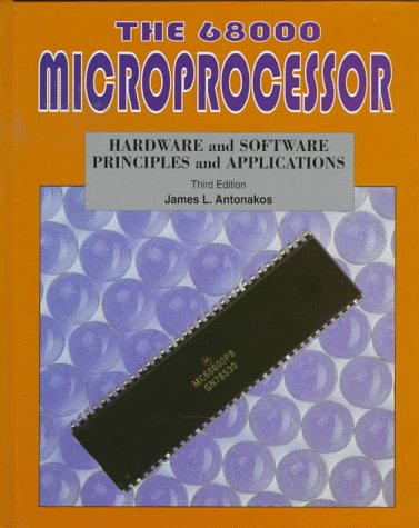 The 68000 Microprocessor: Hardware and Software Principles and Applications