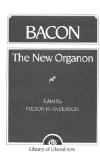 The New Organon and Related Writings (Library of Liberal Arts, no. 97)